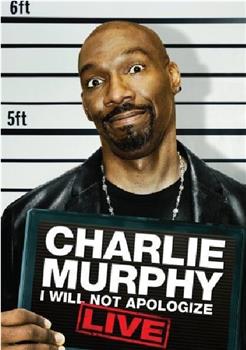 Charlie Murphy: I Will Not Apologize在线观看和下载