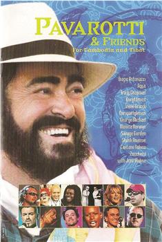 Pavarotti & Friends for Cambodia and Tibet在线观看和下载