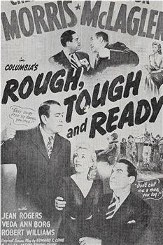 Rough, Tough and Ready在线观看和下载