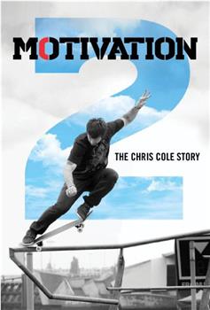 Motivation 2: The Chris Cole Story在线观看和下载