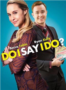 Do I Say I Do?在线观看和下载