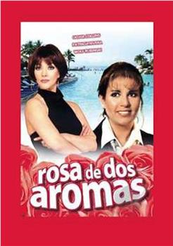 Rosa de dos aromas在线观看和下载