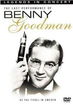 Benny Goodman: Legends in Concert - The Last Performance在线观看和下载