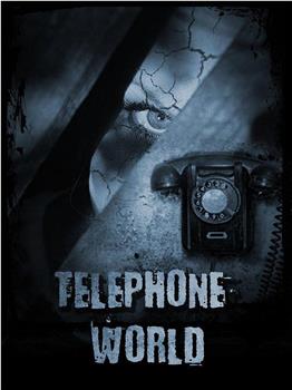 Telephone World在线观看和下载
