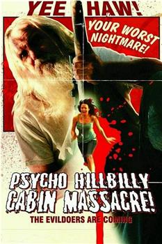 Psycho Hillbilly Cabin Massacre!在线观看和下载