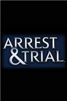 Arrest &amp; Trial在线观看和下载