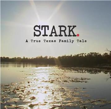 Stark - A True Texas Family Tale在线观看和下载
