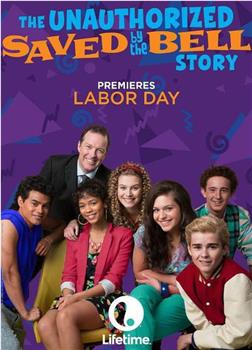 The Unauthorized Saved by the Bell Story在线观看和下载