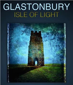 Glastonbury: Isle of Light在线观看和下载