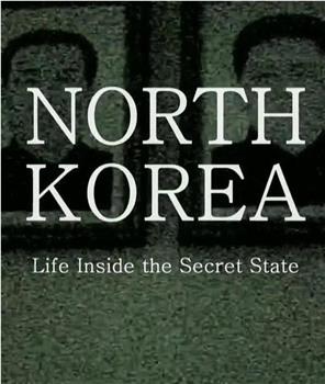 North Korea: Life Inside The Secret State在线观看和下载