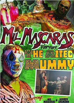 Mil Mascaras vs. the Aztec Mummy在线观看和下载