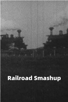 Railroad Smashup在线观看和下载