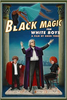 Black Magic for White Boys在线观看和下载