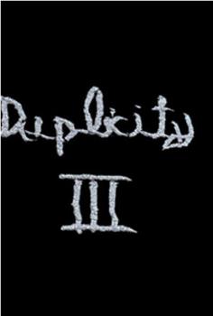 Duplicity III在线观看和下载