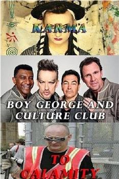 Boy George and Culture Club: Karma to Calamity在线观看和下载