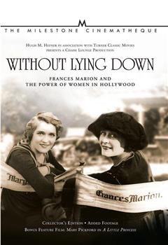 Without Lying Down: Frances Marion and the Power of Women in Hollywood在线观看和下载