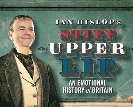 Ian Hislop's Stiff Upper Lip - An Emotional History of Britain在线观看和下载