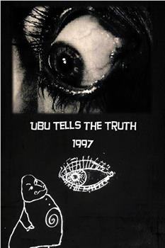 Ubu Tells the Truth在线观看和下载