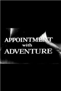 Appointment with Adventure在线观看和下载