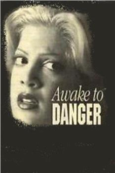 Awake to Danger在线观看和下载