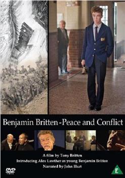 Benjamin Britten: Peace and Conflict在线观看和下载