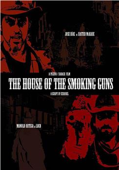 The House of the Smoking Guns在线观看和下载