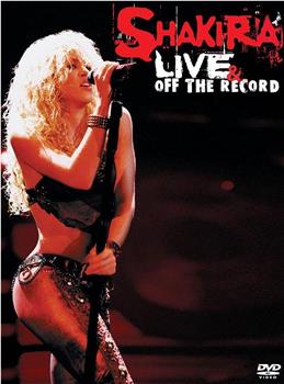 Shakira: Live and Off the Record在线观看和下载
