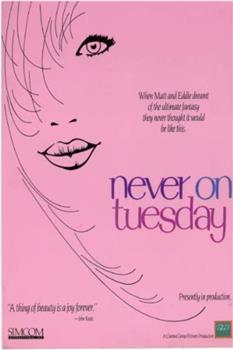 Never on Tuesday在线观看和下载