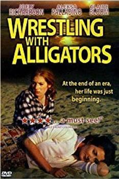 Wrestling with Alligators在线观看和下载