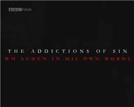 The Addictions of Sin: W.H. Auden in His Own Words在线观看和下载