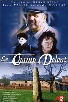 Le Champ dolent, le roman de la terre在线观看和下载
