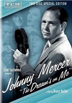 Johnny Mercer: The Dream's on Me在线观看和下载