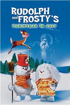 Rudolph and Frosty's Christmas in July在线观看和下载