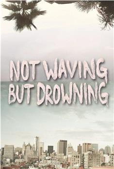 Not Waving But Drowning在线观看和下载