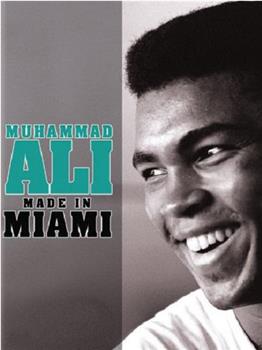 Muhammad Ali: Made in Miami在线观看和下载