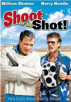 Shoot or Be Shot在线观看和下载