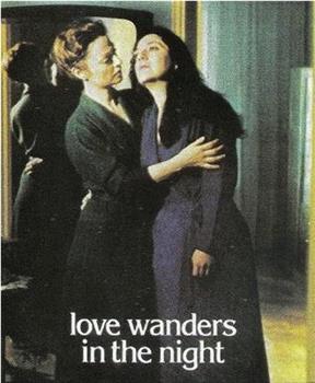Love Wanders in the Night在线观看和下载