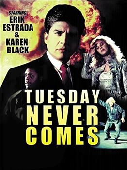 Tuesday Never Comes在线观看和下载