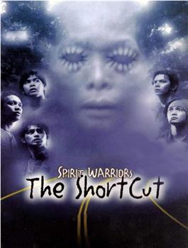 Spirit Warriors: The Shortcut在线观看和下载