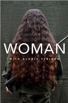 WOMAN with Gloria Steinem在线观看和下载