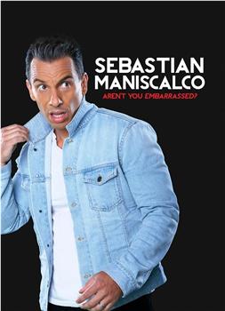Sebastian Maniscalco: Aren't You Embarrassed?在线观看和下载