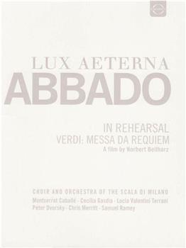 Lux aeterna - Claudio Abbado bei den Proben von Verdis Missa da Requiem在线观看和下载