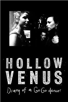 Hollow Venus: Diary of a Go-Go Dancer在线观看和下载