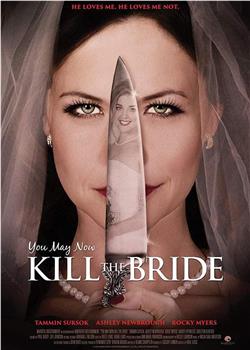 You May Now Kill the Bride在线观看和下载