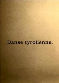 Tyrolienne的舞蹈在线观看和下载