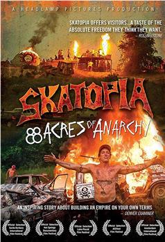 Skatopia: 88 Acres of Anarchy在线观看和下载