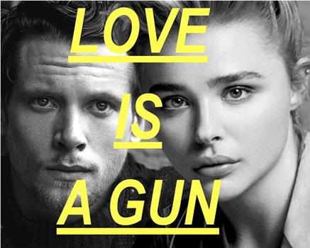 Love Is a Gun在线观看和下载