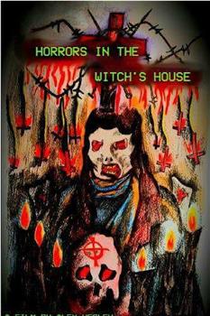 Horrors in the Witch's House在线观看和下载