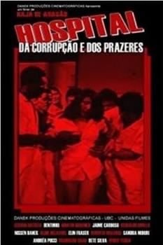 Hospital da Corrupção E dos Prazeres在线观看和下载