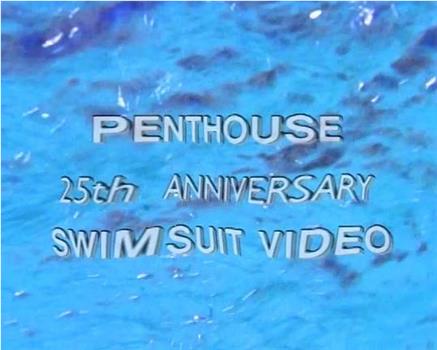 Penthouse: 25th Anniversary Swimsuit Video在线观看和下载